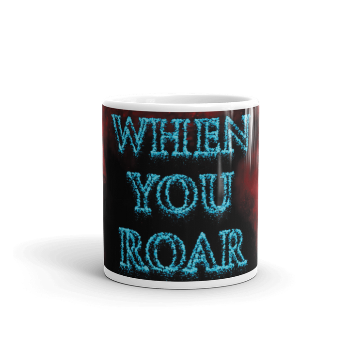 Tasse - When You Roar 2.0