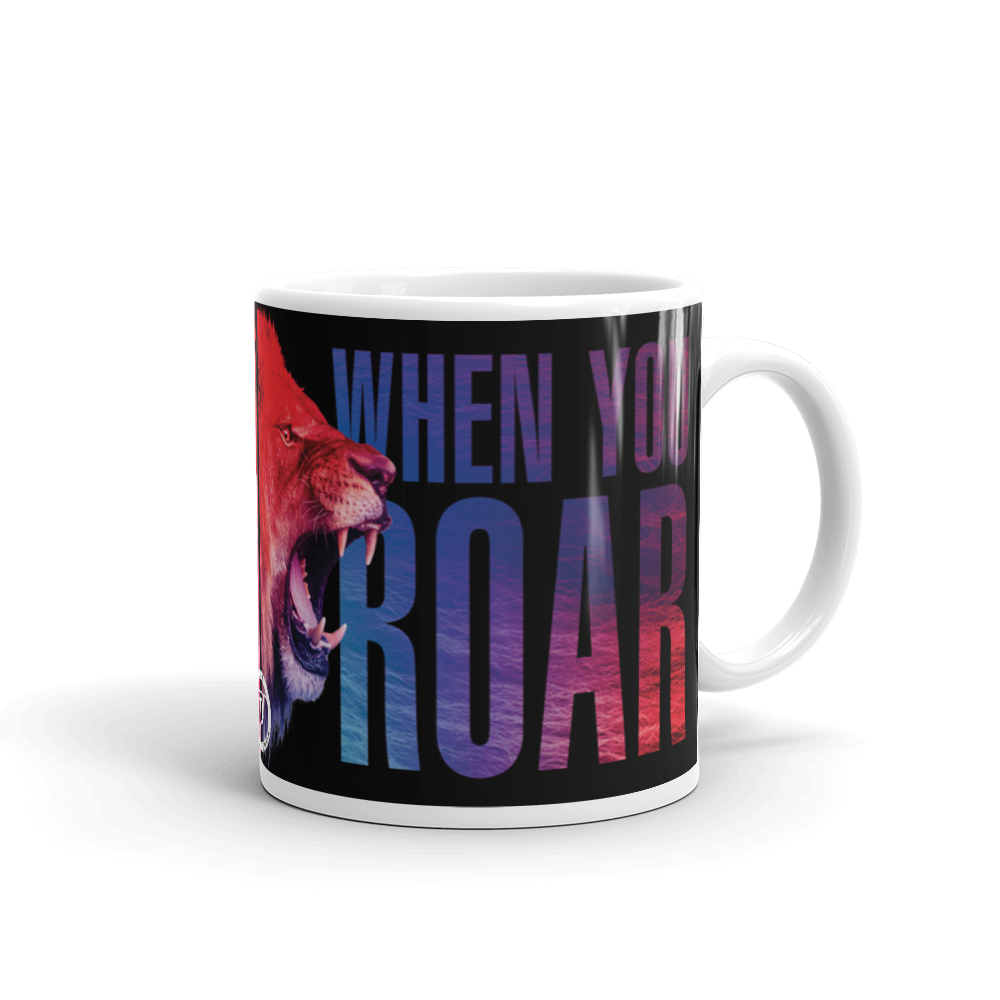 Mug - When You Roar, black