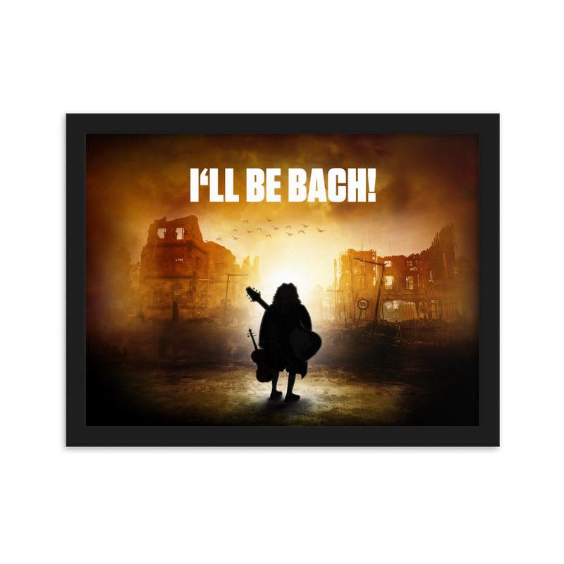 Gerahmtes Poster auf mattem Papier - Don´t worry I´ll be Bach
